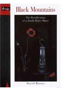Black Mountains - The Recollections of a South Wales Miner