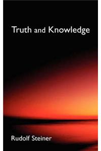 Truth and Knowledge: Introduction to the Philosophy of Spiritual Activity (Cw 3)