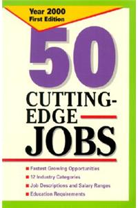 50 Cutting Edge Jobs