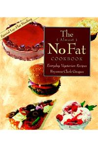 The ( Almost ) No Fat Cookbook