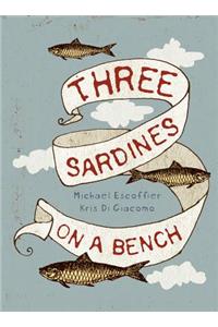 Three Sardines on a Bench