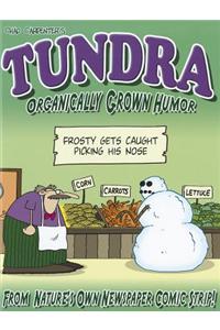 Tundra: Organically Grown Humor