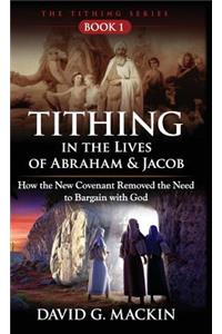 Tithing in the Lives of Abraham & Jacob