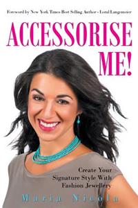 Accessorise Me!: Create Your Signature Style with Fashion Jewellery