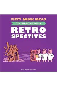 Fifty Quick Ideas To Improve Your Retrospectives