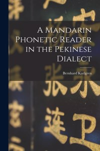 A Mandarin Phonetic Reader in the Pekinese Dialect