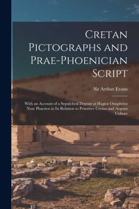 Cretan Pictographs and Prae-Phoenician Script