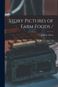 Story Pictures of Farm Foods /