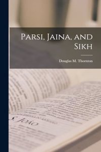 Parsi, Jaina, and Sikh