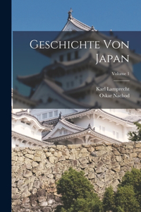 Geschichte Von Japan; Volume 1