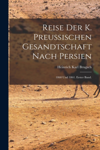 Reise der K. Preussischen Gesandtschaft nach Persien