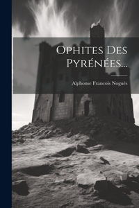 Ophites Des Pyrénées...