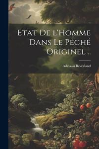 Etat de l'Homme dans le péché originel ..