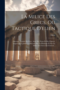 Milice Des Grecs, Ou Tactique D'elien