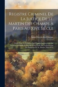 Registre Criminel De La Justice De St. Martin Des Champs À Paris Au Xive Siècle
