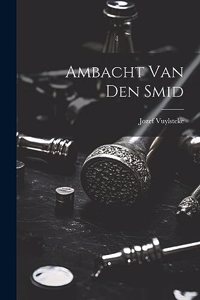 Ambacht Van Den Smid