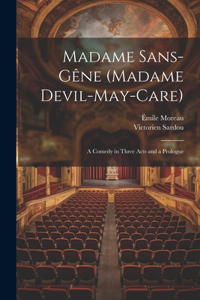 Madame Sans-Gêne (Madame Devil-May-Care)