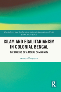 Islam and Egalitarianism in Colonial Bengal