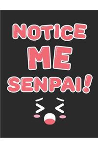 Notice Me Senpai