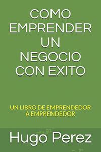 Como Emprender Un Negocio Con Exito