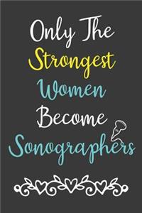 Only The Strongest Women Become Sonographers