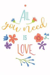 All You Need Is Love