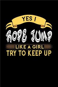 Yes I Rope Jump Like a Girl Try to Keep Up