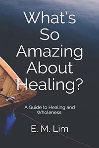 What's So Amazing About Healing?