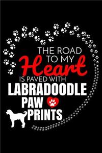 The Road To My Heart Is Paved With Labradoodle Paw Prints