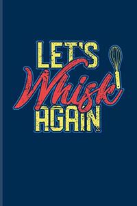 Let's Whisk Again