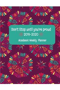 Don't Stop Until You're Proud 2019-2020 Academic Weekly Planner