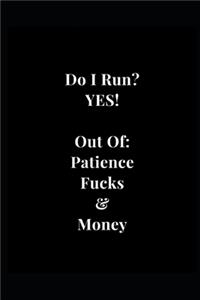 Do I Run? YES! Out Of