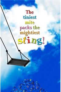 The Tiniest Mite Packs the Mightiest Sting!