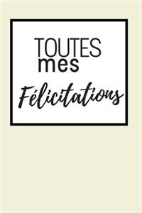 Toutes Mes Félicitations