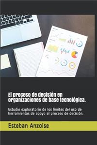 proceso de decisión en organizaciones de base tecnológica.