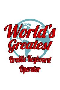 World's Greatest Braille Keyboard Operator