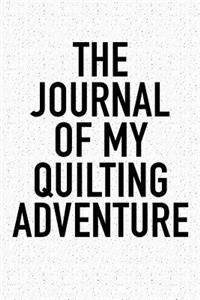 The Journal of My Quilting Adventure