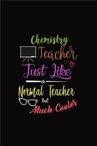 Chemistry Teacher Just Like a Normal Teacher But Much Cooler