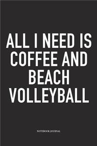 All I Need Is Coffee and Beach Volleyball