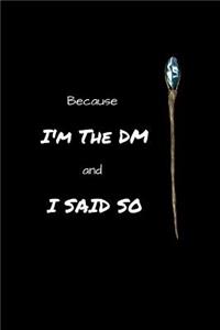 Because I'm the DM and I Said So