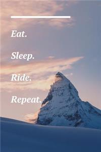 Eat. Sleep. Ride. Repeat.