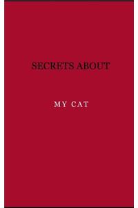 Secrets about my cat