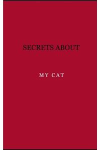 Secrets about my cat