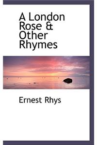 London Rose & Other Rhymes