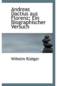 Andreas Dactius Aus Florenz: Ein Biographischer Versuch