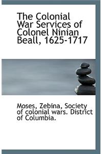 The Colonial War Services of Colonel Ninian Beall, 1625-1717