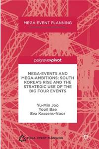 Mega-Events and Mega-Ambitions: South Korea's Rise and the Strategic Use of the Big Four Events