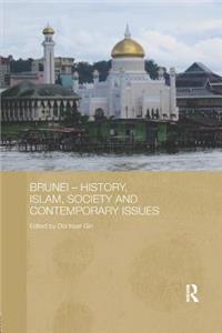 Brunei - History, Islam, Society and Contemporary Issues