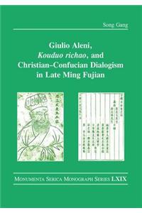 Giulio Aleni, Kouduo richao, and Christian–Confucian Dialogism in Late Ming Fujian