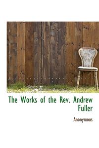 The Works of the REV. Andrew Fuller
